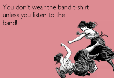 Don't wear the band T-Shirt Don't wear the band T-Shirt